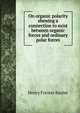 On organic polarity shewing a connection to exist between organic forces and ordinary polar forces, Henry Forster Baxter 
