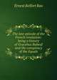 The last episode of the French revolution: being a history of Gracehus Babeuf and the conspiracy of the Equals, Ernest Belfort Bax 