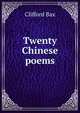 Twenty Chinese poems, Clifford Bax 