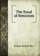 The fraud of feminism, Ernest Belfort Bax 