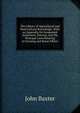 The Library of Agricultural and Horticultural Knowledge: With an Appendix On Suspended Animation, Poisons, and the Principal Laws Relating to Farming and Rural Affairs, John Baxter 