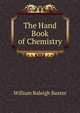 The Hand Book of Chemistry, William Raleigh Baxter 