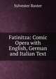 Fatinitza: Comic Opera with English, German and Italian Text, Sylvester Baxter 