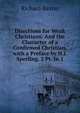 Directions for Weak Christians: And the Character of a Confirmed Christian, with a Preface by H.J. Sperling. 2 Pt. In 1, Richard Baxter 