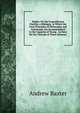 Matho: Or, the Cosmotheoria Puerilis, a Dialogue. in Which the First Principles of Philosophy and Astronomy Are Accommodated to the Capacity of Young . As Have Yet No Tincture of These Sciences ., Andrew Baxter 