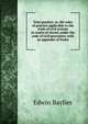 Trial practice: or, the rules of practice applicable to the trials of civil actions in courts of record, under the code of civil procedure, with an appendix of forms, Baylies, Edwin, 1840-1925 