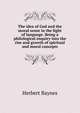 The idea of God and the moral sense in the light of language. Being a philological enquiry into the rise and growth of spiritual and moral concepts, Herbert Baynes 