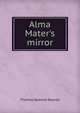 Alma Mater's mirror, Thomas Spencer Baynes 