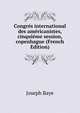 Congres international des americanistes, cinquieme session, copenhague (French Edition), Joseph Baye 