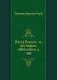 David Dumps: or, the budget of blunders. A tale, Thomas Haynes Bayly 