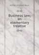 Business law; an elementary treatise, Alfred William Bays 