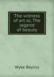 The witness of art or, The legend of beauty, Wyke Bayliss 