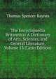 The Encyclopaedia Britannica: A Dictionary of Arts, Sciences, and General Literature, Volume 13 (Latin Edition), Thomas Spencer Baynes 