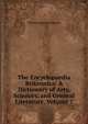 The Encyclopaedia Britannica: A Dictionary of Arts, Sciences, and General Literature, Volume 7, Thomas Spencer Baynes 