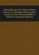 Abhandlungen Der Historischen Klasse Der Koniglich Bayerischen Akademie Der Wissenschaften, Volume 8 (German Edition), 