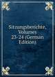 Sitzungsberichte, Volumes 23-24 (German Edition), 