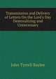 Transmission and Delivery of Letters On the Lord's Day Demoralizing and Unnecessary, John Tyrrell Baylee 