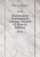 Dictionnaire Historique Et Critique, Volume 11 (French Edition), Pierre Bayle 