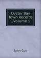 Oyster Bay Town Records ., Volume 1, John Cox 