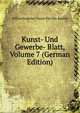 Kunst- Und Gewerbe- Blatt, Volume 7 (German Edition), Polytechnischer Verein Fur Das Bayern 