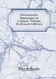 Dictionnaire Historique Et Critique, Volume 10 (French Edition), Pierre Bayle 