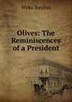 Olives: The Reminiscences of a President, Wyke Bayliss 
