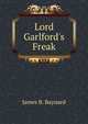 Lord Garlford's Freak, James B. Baynard 