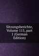 Sitzungsberichte, Volume 115, part 1 (German Edition), 