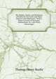 The Rights, Duties and Relations of Domestic Servants and Their Masters and Mistresses: With a Short Account of Servants' Institutions, &c. and Their Advantages, Thomas Henry Baylis 