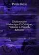 Dictionnaire Historique Et Critique, Volume 6 (French Edition), Pierre Bayle 