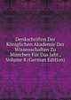 Denkschriften Der Koniglichen Akademie Der Wissenschaften Zu Munchen Fur Das Jahr., Volume 8 (German Edition), 