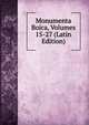 Monumenta Boica, Volumes 15-27 (Latin Edition), 