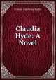 Claudia Hyde: A Novel, Frances Courtenay Baylor 