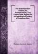 The Somersetshire Dialect: Its Pronunciation. Two Papers Read Before the Archaeological Society of Somersetshire, Thomas Spencer Baynes 