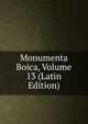 Monumenta Boica, Volume 13 (Latin Edition), 
