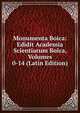 Monumenta Boica: Edidit Academia Scientiarum Boica, Volumes 0-14 (Latin Edition), 