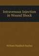 Intravenous Injection in Wound Shock, William Maddock Bayliss 