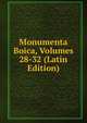 Monumenta Boica, Volumes 28-32 (Latin Edition), 