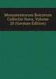 Monumentorum Boicorum Collectio Nova, Volume 20 (German Edition), 