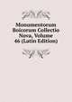 Monumentorum Boicorum Collectio Nova, Volume 46 (Latin Edition), 