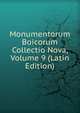 Monumentorum Boicorum Collectio Nova, Volume 9 (Latin Edition), 