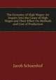 The Economy of High Wages: An Inquiry Into the Cause of High Wages and Their Effect On Methods and Cost of Production, Jacob Schoenhof 