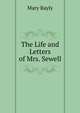 The Life and Letters of Mrs. Sewell, Mary Bayly 