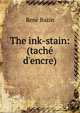 The ink-stain: (tach? d'encre), Rene Bazin 