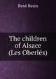 The children of Alsace (Les Oberles), Rene Bazin 