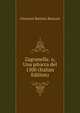 Zagranella: o, Una pitocca del 1500 (Italian Edition), Giovanni Battista Bazzoni 