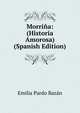 Morrina: (Historia Amorosa) (Spanish Edition), Emilia Pardo Bazan 