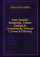 Jean-Jacques Rousseau: Textes Choisis Et Commentes, Volume 1 (French Edition), Albert Bazaillas 