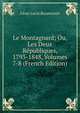 Le Montagnard; Ou, Les Deux Republiques, 1793-1848, Volumes 7-8 (French Edition), Cesar Lecat Bazancourt 