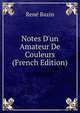 Notes D'un Amateur De Couleurs (French Edition), Rene Bazin 